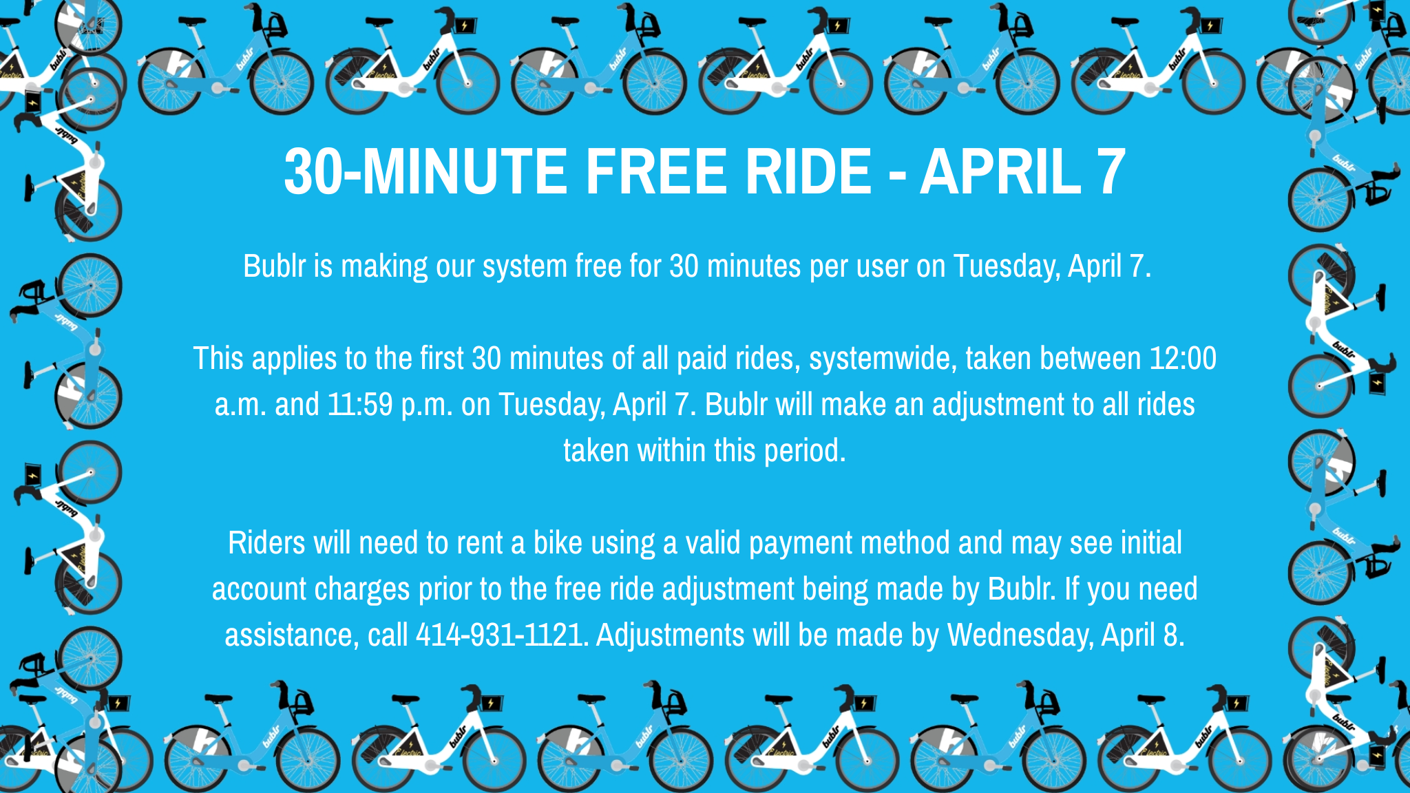 Free Rides on Tuesday, April 7 - Bublr is providing free 30-minute rides on Tuesday, April 7 from 1200 a.m. to 1159 p.m. Riders will need to rent a bike using the app and a valid payment method, a (1)